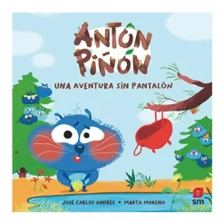 Outlet Antón Piñón - Una aventura sin pantalón Juguetes Educativos Y Libros